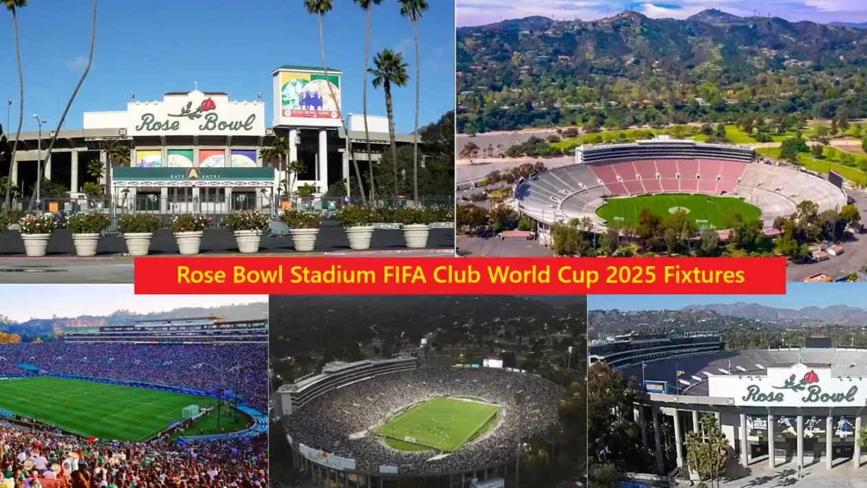 Rose Bowl Stadium FIFA Club World Cup 2025 Fixtures 1 Rose Bowl Stadium FIFA Club World Cup 2025 Fixtures