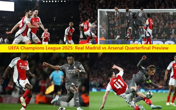 Real Madrid vs Arsenal UEFA Champions League 2025 Quarterfinal