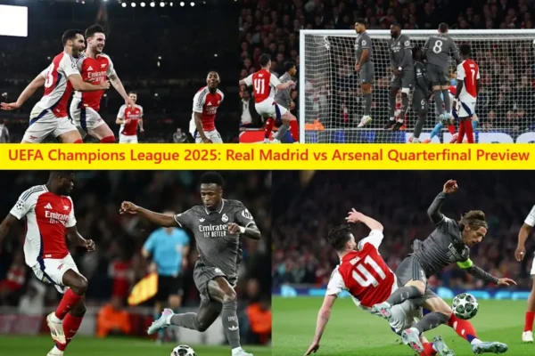 Real Madrid vs Arsenal UEFA Champions League 2025 Quarterfinal