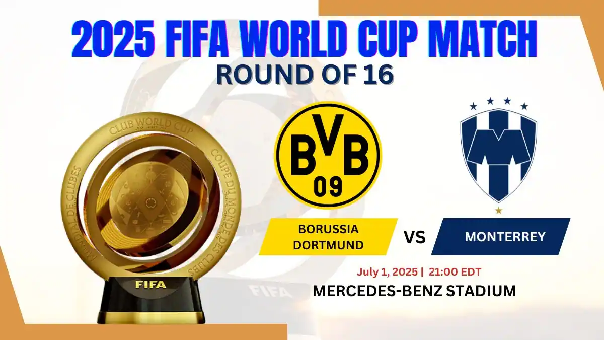 Borussia Dortmund vs Monterrey 2025 Club World Cup round of 16