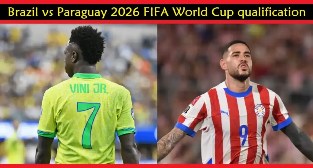 Brazil vs Paraguay 2026 FIFA World Cup qualification 2 Brazil vs Paraguay 2026 FIFA World Cup qualification