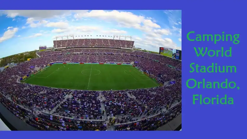 Camping World Stadium FIFA Club World Cup 2025 Fixtures 2 Camping World Stadium Orlando, Florida