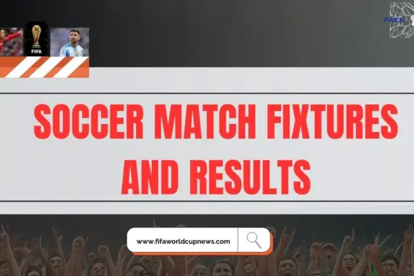 Soccer Match Fixtures and Results