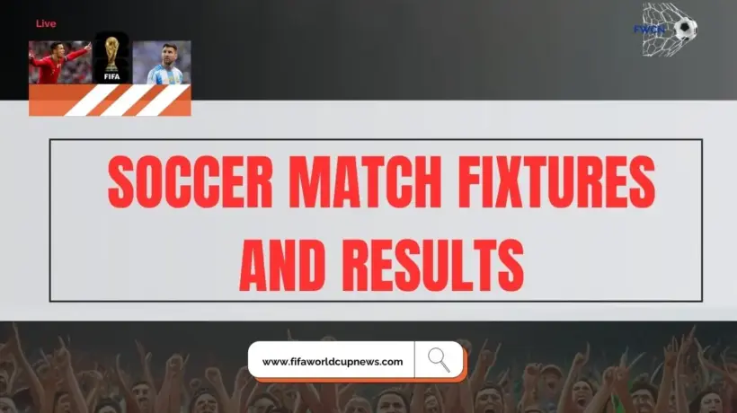 Soccer Match Fixtures and Results