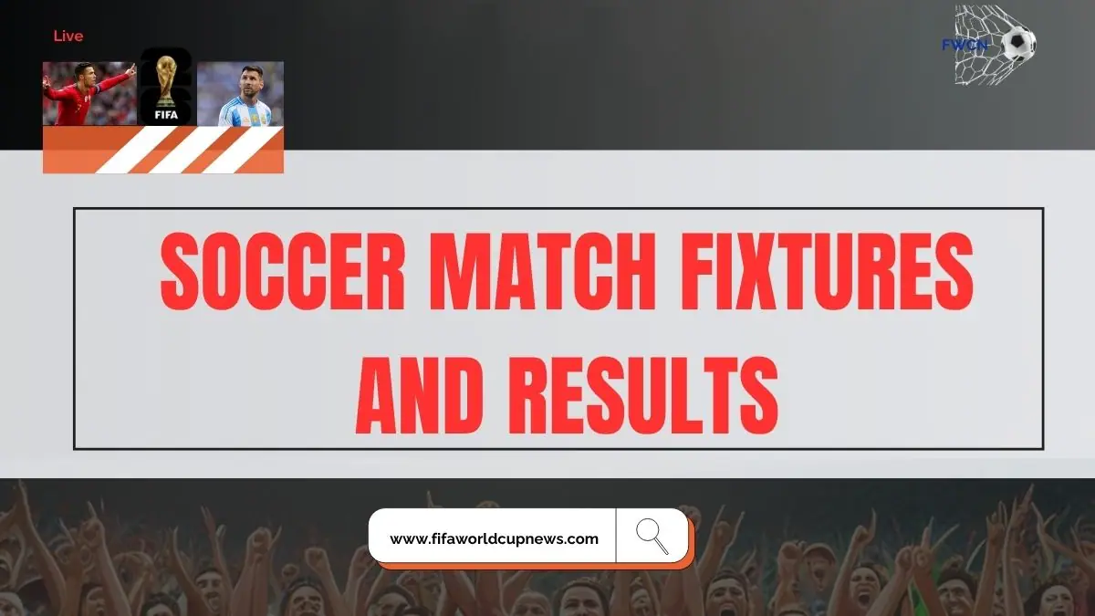 Soccer Match Fixtures and Results
