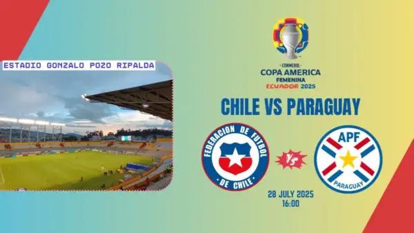 Chile vs Paraguay Women’s Copa America 2025 5th Place Match Preview