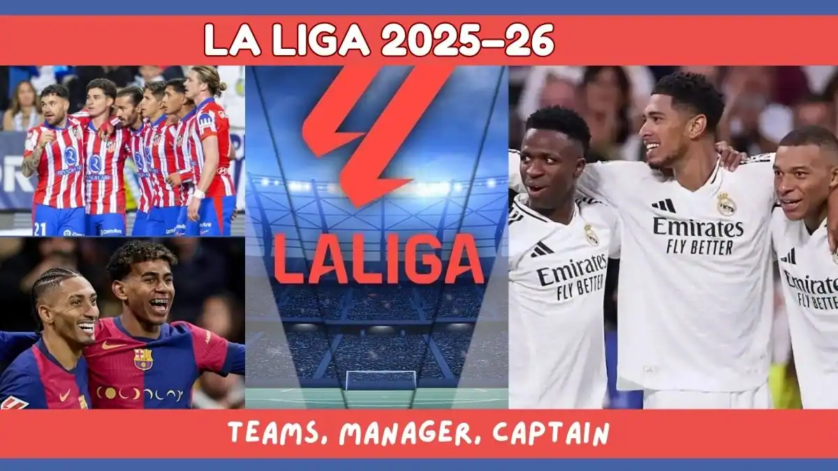 La Liga 2025–26 Teams, Stadium, Manager, Captain
