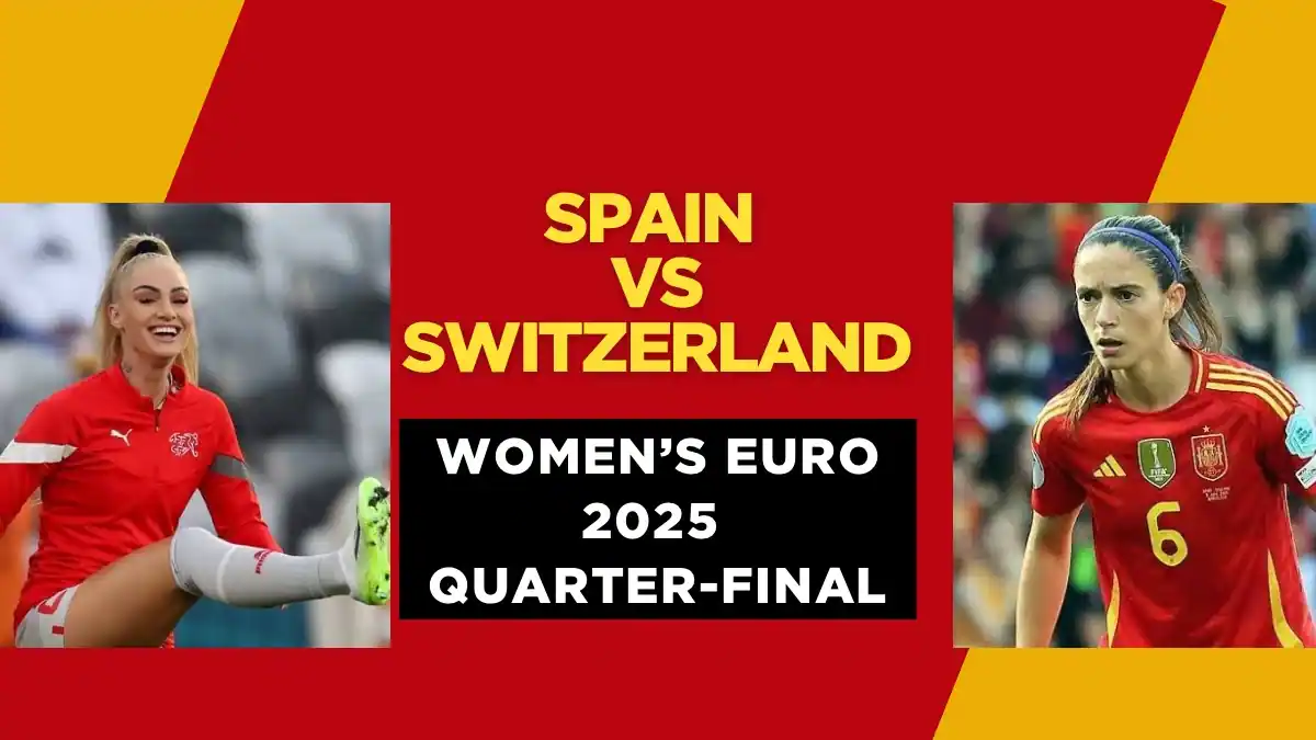 Spain and Switzerland: Women’s Euro 2025 quarter-final 1 Spain vs Switzerland – Women’s Euro 2025 Quarter-final Preview & Prediction