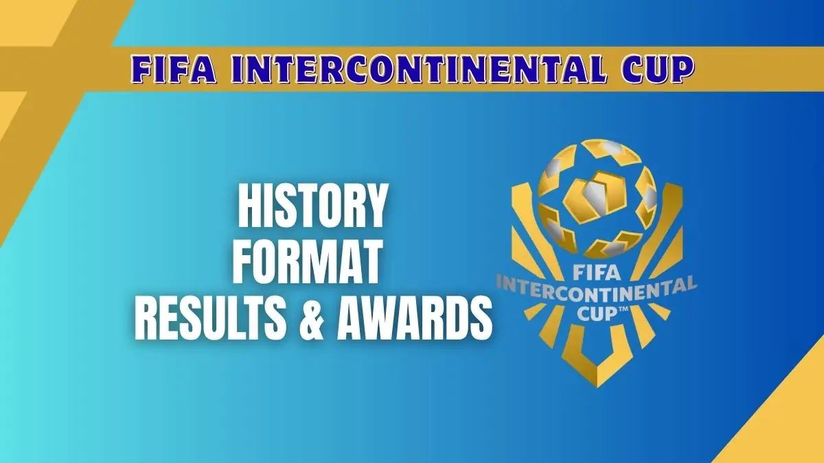 FIFA Intercontinental Cup History, Format, Results & Awards