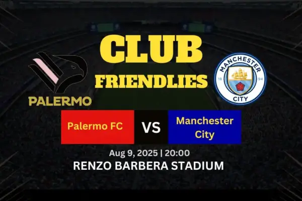 Palermo vs Manchester City Preview, Lineup, Key Players, Prediction & How to Watch