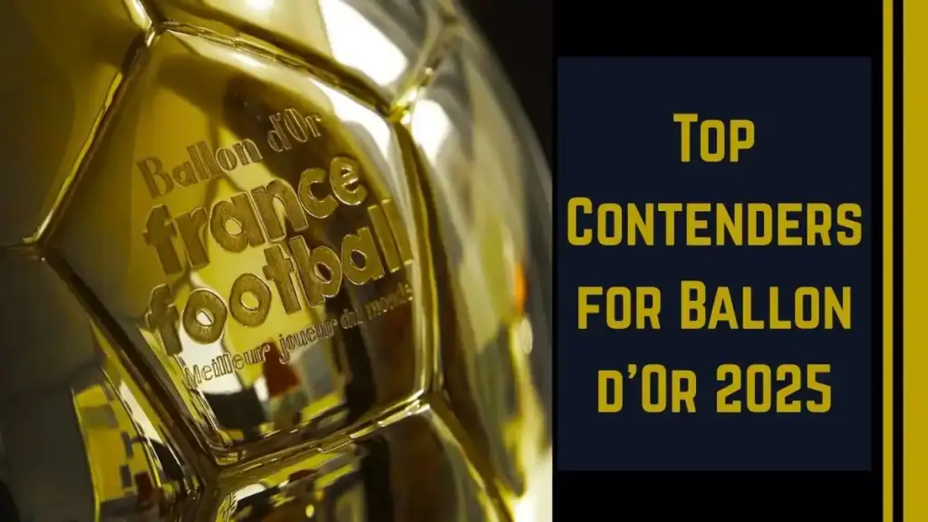 Who Will Win the Ballon d'Or 2025? 7 Top Contenders for Ballon d'Or 2025