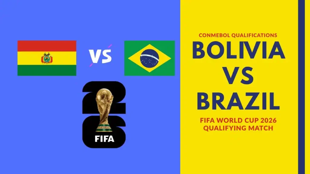 2026 FIFA World Cup Bolivia vs Brazil CONMEBOL Qualifications
