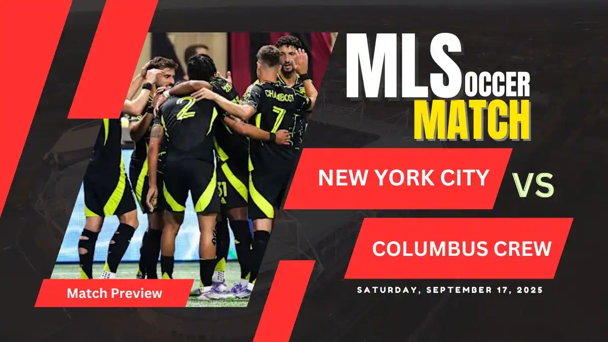New York City vs Columbus Crew - 2025 MLS Match Preview, Prediction and Lineups