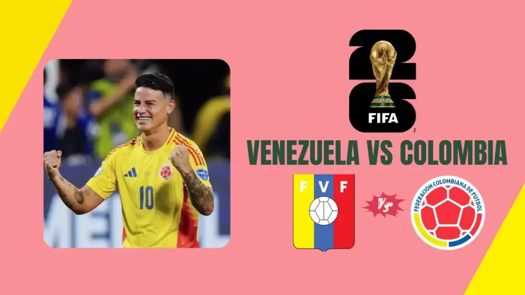 Venezuela vs Colombia 2026 FIFA World Cup Qualifier - key players, Match info, Predicted starting XIs, Prediction