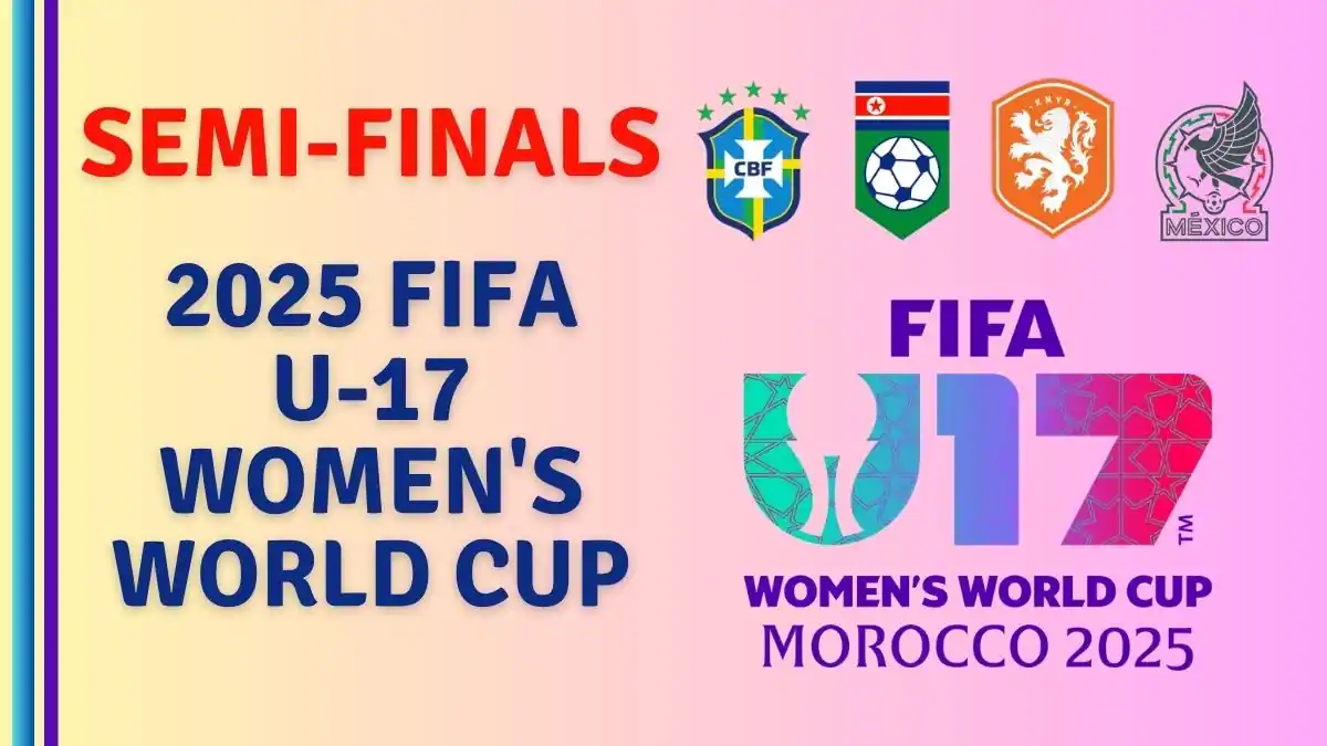 2025 FIFA U-17 Women's World Cup Semifinals