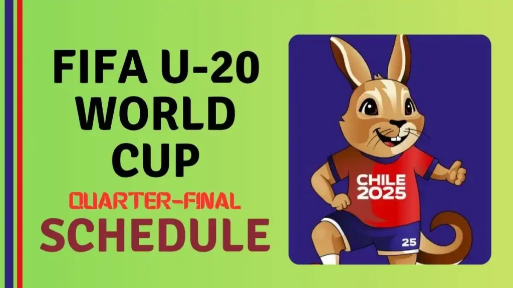 2025 FIFA U-20 World Cup Quarter-finals Schedule