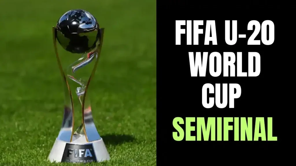 2025 FIFA U-20 World Cup Semifinal Schedule