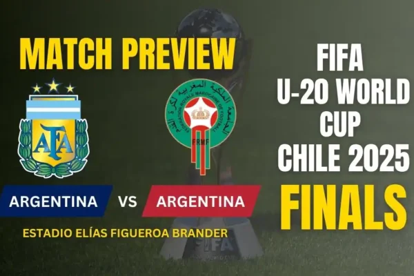 Argentina vs Morocco FIFA U-20 World Cup Finals Preview, Predictions, Team News, and How to Watch