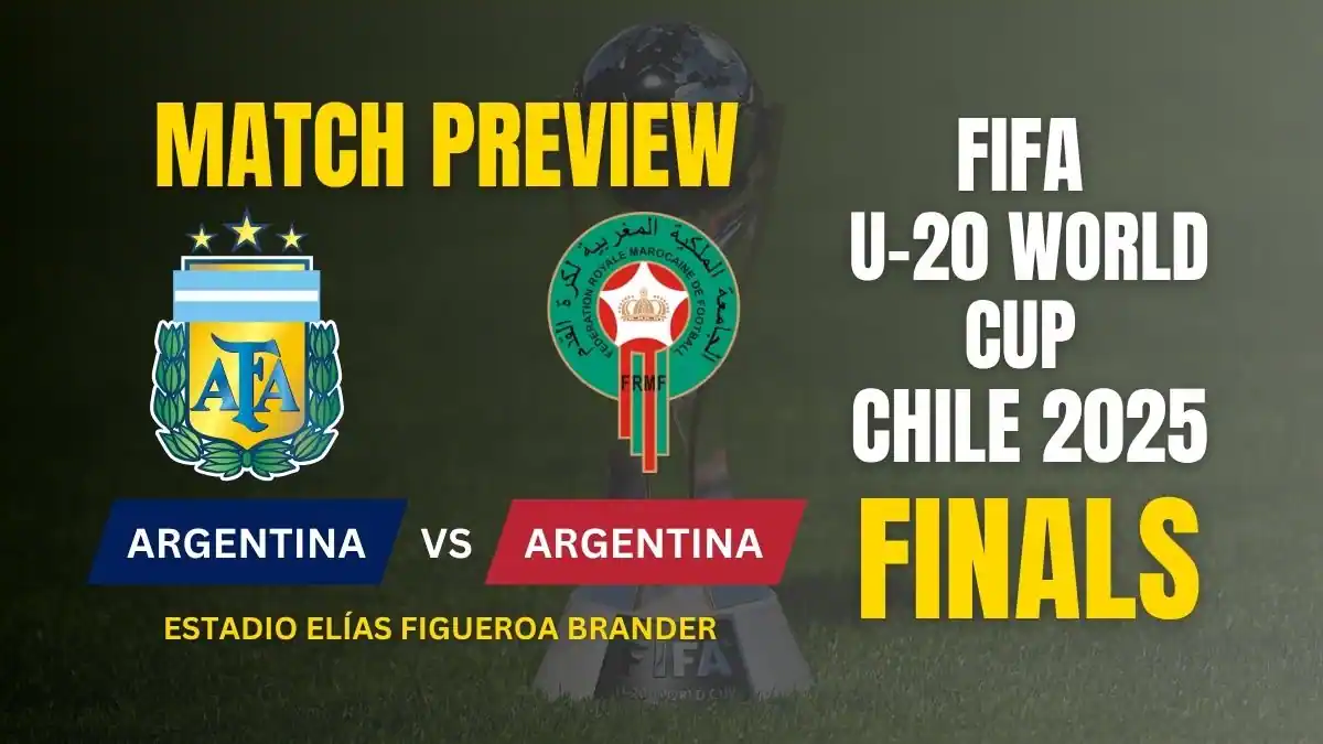 Argentina vs Morocco FIFA U-20 World Cup Finals Preview, Predictions, Team News, and How to Watch