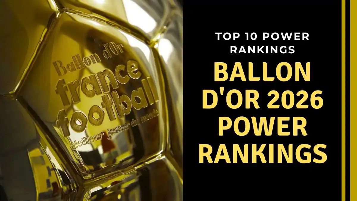 Ballon d'Or 2026 Power Rankings - List of the Top 10 players rankings