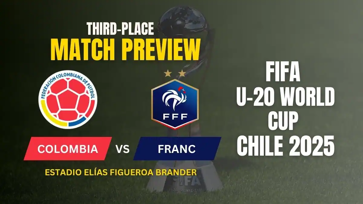Colombia vs France FIFA U-20 World Cup Third-Place Preview, Predictions, Team News, and How to Watch