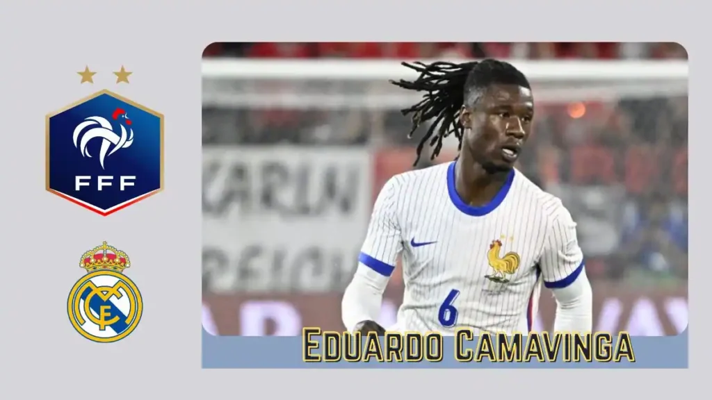 Eduardo Camavinga - France National Football Team and Real Madrid