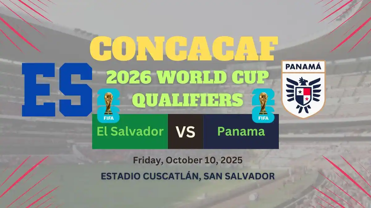 El Salvador vs Panama Preview, Predictions, Team News, and How to Watch – 2026 World Cup Qualifiers