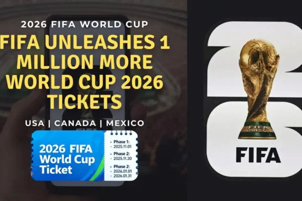 FIFA Releases 1 million New World Cup 2026 Tickets Second Phase Sales
