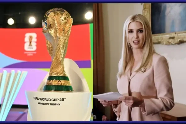 Ivanka Trump Joins FIFA's $100M Education Fund Board World Cup 2026 Ticket Sales