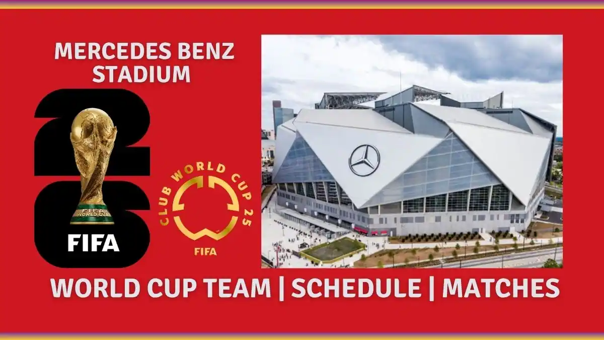 Mercedes Benz Stadium - 2026 FIFA World Cup and Club World Cup 2025 Fixtures
