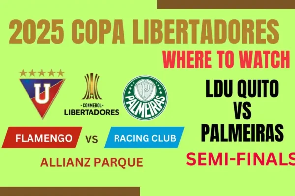 Where to Watch LDU Quito vs Palmeiras - 2025 Copa Libertadores Semifinal