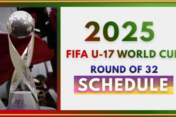 2025 FIFA U-17 World Cup Round of 32 Schedule – Date-Wise Fixtures, Times & Venues