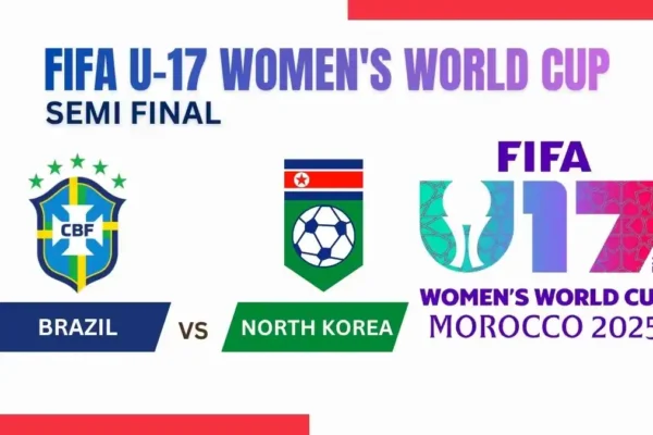 Brazil vs North Korea U17 Preview FIFA U-17 Women's World Cup Semi Final Preview, Predictions, Team News, and How to Watch