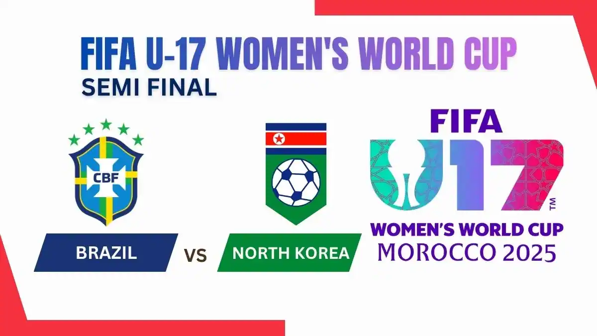 Brazil vs North Korea U17 Preview FIFA U-17 Women's World Cup Semi Final Preview, Predictions, Team News, and How to Watch