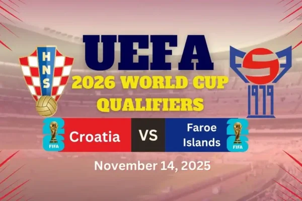 Croatia vs Faroe Islands Preview, Predictions, Team News, and How to Watch – 2026 FIFA World Cup European Qualifiers