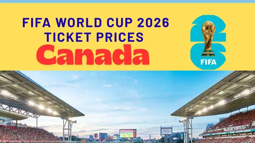 FIFA World Cup 2026 Ticket Prices in Canada