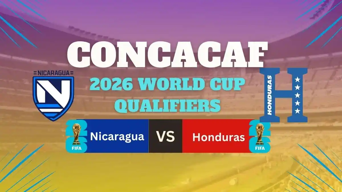Nicaragua vs Honduras Preview, Predictions, Team News, and How to Watch – 2026 World Cup Qualifiers