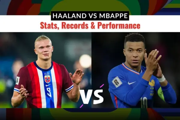Haaland vs Mbappe - Stats, Records & Performance