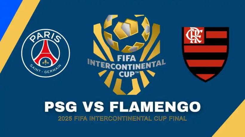 PSG vs Flamengo Date, Time, Predictions, Lineups & More - 2025 FIFA Intercontinental Cup Final