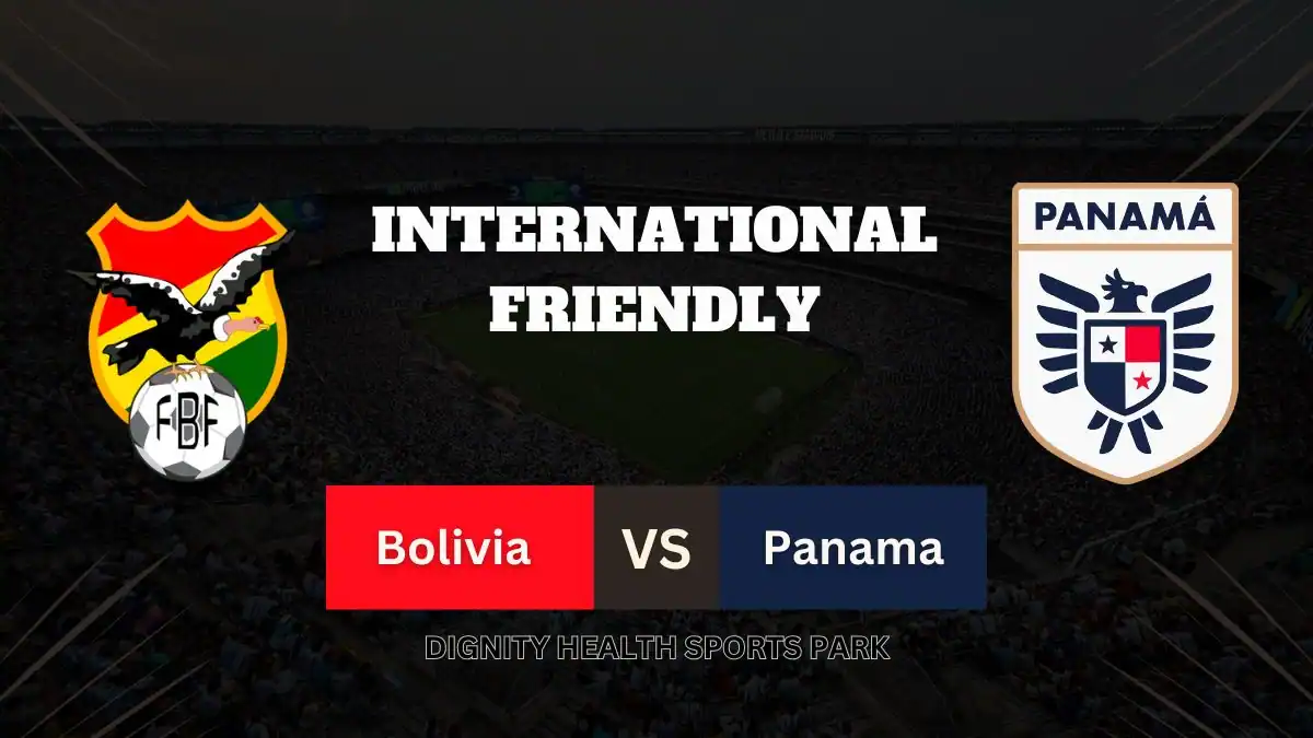 Bolivia vs Panama Preview, Predictions, Team News, and How to Watch – Friendly Match