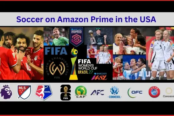 Can You Watch Soccer on Amazon Prime in the USA — Full Guide