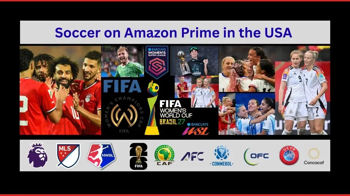 Can You Watch Soccer on Amazon Prime in the USA? — Full Guide 1 Can You Watch Soccer on Amazon Prime in the USA — Full Guide