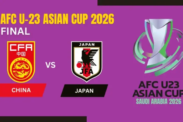 China vs Japan – AFC U23 Asian Cup 2026 Final Schedule Dates, Times, Matchups, Venues, and How to Watch