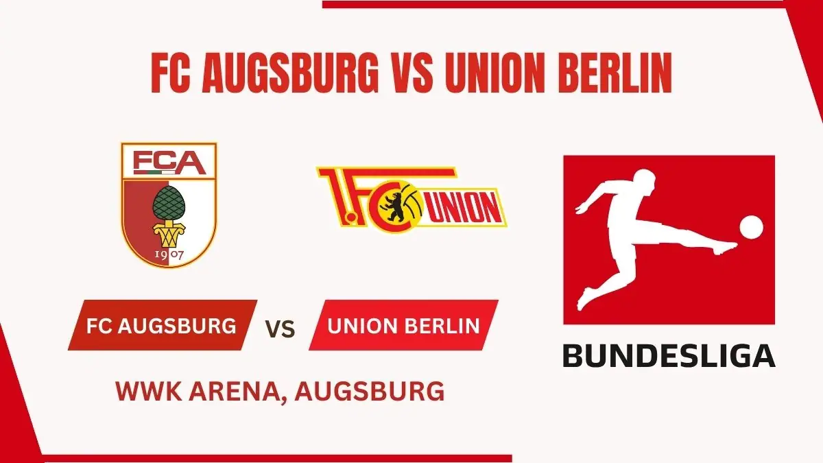 FC Augsburg vs Union Berlin Preview, Team News & Probable Starting XI