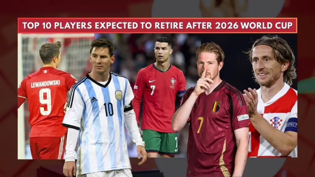FIFA World Cup 2026: Confirmed Groups, March Playoff Drama, and Full Match Schedule 5 List of Players Who Will Retire After 2026 FIFA World Cup – Football Legends' Final Tournament