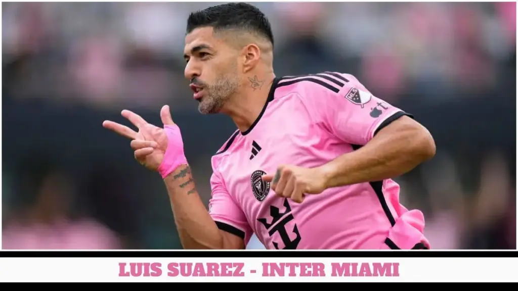 Soccer Match Fixtures – 17 May 2026 (Sunday) - Full Schedule 3 Luis Suarez - Inter Miami