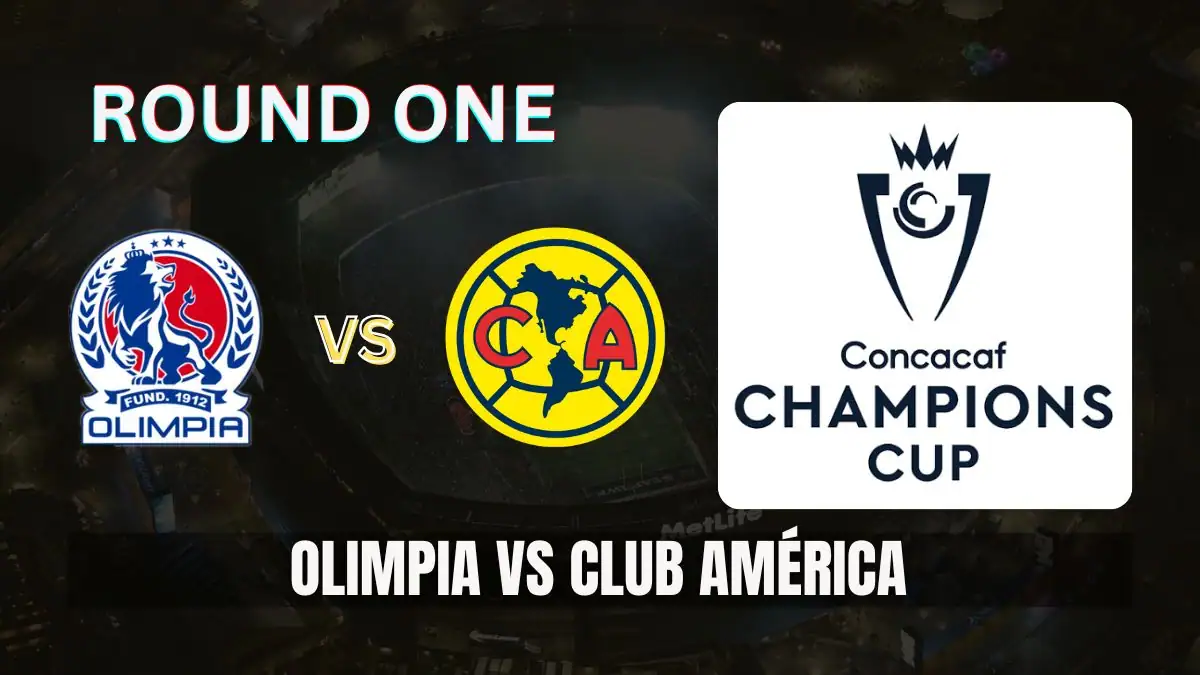 CD Olimpia vs Club América Preview, Team News & Probable Starting XI - 2026 CONCACAF Champions Cup Round One