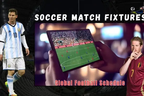 Soccer Match Fixtures and Results Global Football Schedule