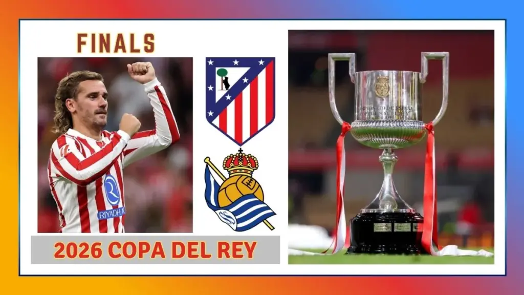 Soccer Match Fixtures – 18 April 2026 (Saturday) 2 2026 Copa del Rey Final - Atlético Madrid vs Real Sociedad Preview, Key players and How to Watch in USA and Europe