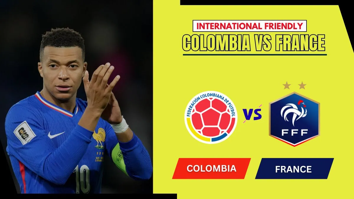 Colombia vs France Preview, Starting Lineup XI & How to Watch - 2026 International Friendly